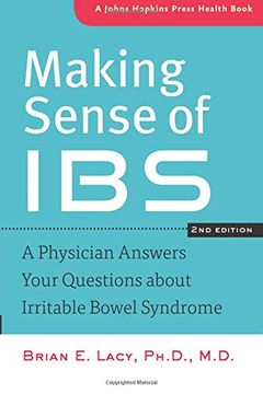 portada Making Sense of Ibs: A Physician Answers Your Questions About Irritable Bowel Syndrome (a Johns Hopkins Press Health Book) (en Inglés)