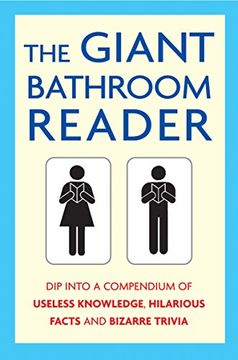 portada The Giant Bathroom Reader: Dip into a compendium of useless knowledge, hilarious facts and bizarre trivia