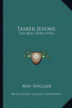 portada tasker jevons: the real story (1916) (en Inglés)