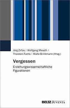 portada Vergessen: Erziehungswissenschaftliche Figurationen (en Alemán)