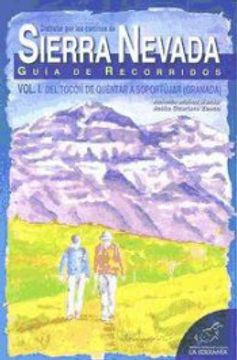 portada Sierra Nevada : guía de recorridos. Vol. I, Del Tocón de Quéntar a Soportújar (Granada)