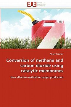 portada conversion of methane and carbon dioxide using catalytic membranes (en Inglés)