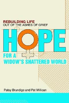 portada hope for a widow's shattered world: rebuilding life out of the ashes of grief (in English)