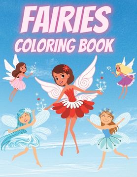 portada Fairies Coloring Book: For Kids Ages 4-8 Adorable Cute And Unique Coloring Pages (en Inglés)