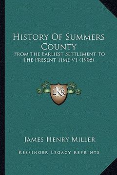 portada history of summers county: from the earliest settlement to the present time v1 (1908)