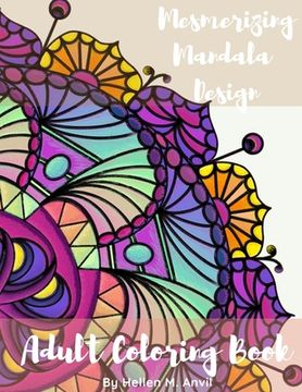 portada Adult Coloring Book - Mesmerizing Mandala Design: Adult Coloring Books for Stress Relief and Relaxation Mindfulness Mandala Meditation Coloring Book f