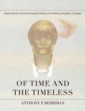 portada of time and the timeless: exploring the evolved and emergent features of a holistic perception of change (in English)