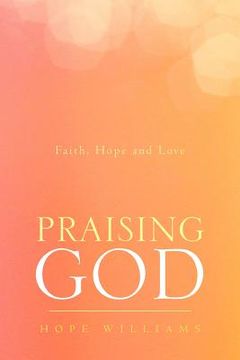 portada praising god: faith, hope and love