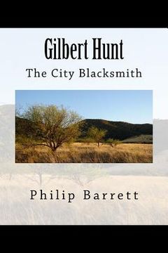 portada Gilbert Hunt, The City Blacksmith (en Inglés)