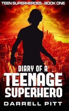 portada Diary of a Teenage Superhero (Teen Superheroes) (Volume 1)