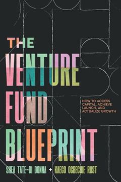 portada The Venture Fund Blueprint: How to Access Capital, Achieve Launch, and Actualize Growth (en Inglés)