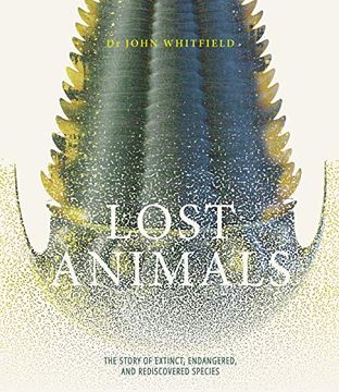 portada Lost Animals: The Story of Extinct, Endangered and Rediscovered Species 