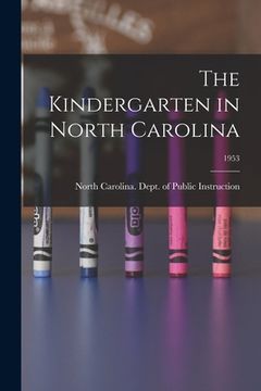 portada The Kindergarten in North Carolina; 1953 (en Inglés)