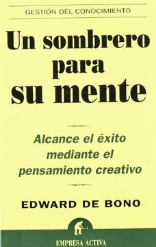 portada Un Sombrero Para su Mente: Alcance el Exito Mediante el Pensamien to Creativo (in Spanish)