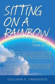 portada Sitting on a Rainbow: Watching the Clouds Go By (en Inglés)