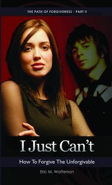 portada I Just Can't! How to Forgive the Unforgiveable (in English)