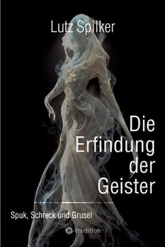 portada Die Erfindung der Geister: Spuk, Schreck und Grusel (in German)