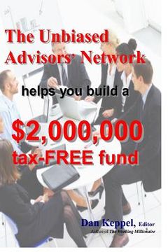 portada The Unbiased Advisors' Network helps you build a $2,000,000 tax-FREE fund (en Inglés)