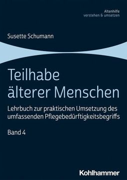portada Teilhabe Alterer Menschen: Lehrbuch Zur Praktischen Umsetzung Des Umfassenden Pflegebedurftigkeitsbegriffs, Band 4 (en Alemán)
