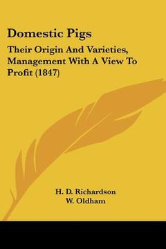portada domestic pigs: their origin and varieties, management with a view to profit (1847) (in English)
