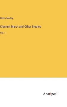 portada Clement Marot and Other Studies: Vol. I (in English)