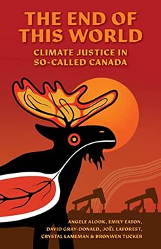 portada The end of This World: Climate Justice in So-Called Canada 