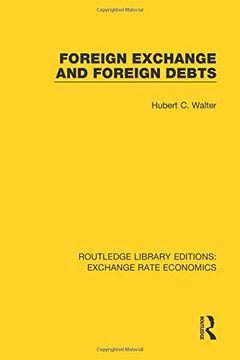 portada Foreign Exchange and Foreign Debts (Routledge Library Editions: Exchange Rate Economics) (en Inglés)