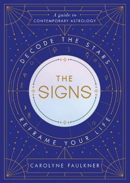 portada The Signs: Decode the Stars, Reframe Your Life (en Inglés)