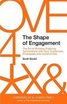 portada The Shape of Engagement: The Art of Building Enduring Connections with Your Customers, Employees and Communities (en Inglés)