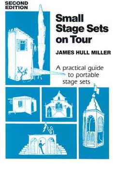 small stage sets on tour,a practical guide to portable stage sets (en Inglés)
