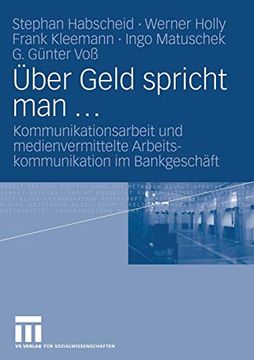 portada Über Geld Spricht man. Kommunikationsarbeit und Medienvermittelte Arbeitskommunikation im Bankgeschäft (en Alemán)