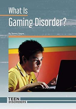 portada What is Gaming Disorder? (Teen Disorders) (en Inglés)