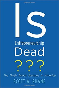 portada Is Entrepreneurship Dead?: The Truth About Startups in America