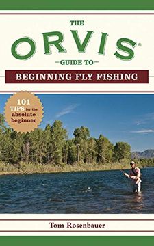 portada The Orvis Guide to Beginning fly Fishing: 101 Tips for the Absolute Beginner (Orvis Guides) (in English)
