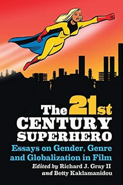 portada The 21St Century Superhero: Essays on Gender, Genre and Globalization in Film (in English)