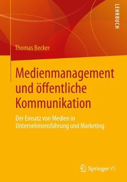 portada Medienmanagement und Öffentliche Kommunikation: Der Einsatz von Medien in Unternehmensführung und Marketing (en Alemán)