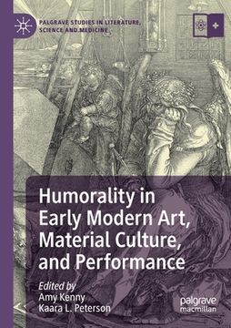 portada Humorality in Early Modern Art, Material Culture, and Performance 