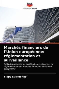 portada Marchés financiers de l'Union européenne: réglementation et surveillance (en Francés)