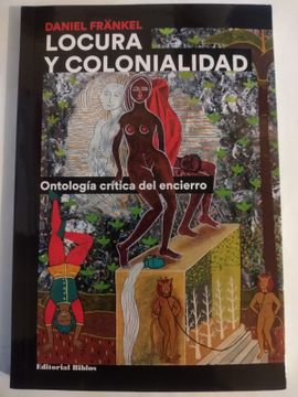 portada Locura y Colonialidad: Ontología Crítica del Encierro (in Spanish)