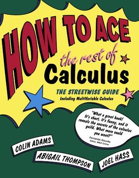 portada How to ace the Rest of Calculus: The Streetwise Guide, Including Multivariable Calculus (How to ace s) (en Inglés)