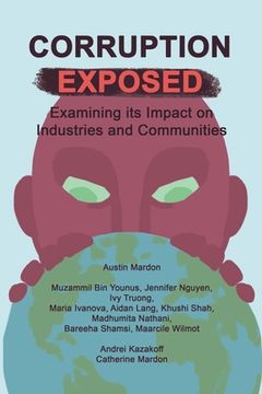 portada Corruption Exposed: Examining its Impact on Industries and Communities (en Inglés)