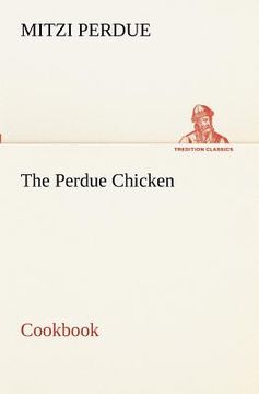 portada the perdue chicken cookbook