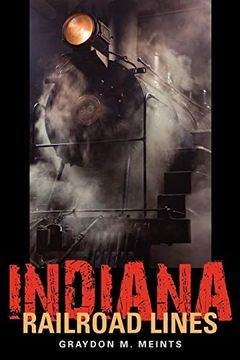 portada Indiana Railroad Lines (Railroads Past and Present) (en Inglés)