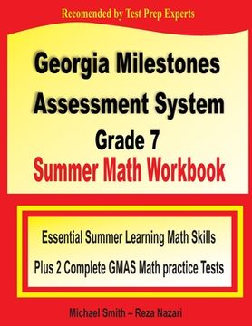 portada Georgia Milestones Assessment System Grade 7 Summer Math Workbook: Essential Summer Learning Math Skills plus Two Complete GMAS Math Practice Tests (en Inglés)