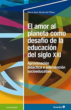 portada El Amor al Planeta Como Desafío de la Educación del Siglo xxi (Universidad) (in Spanish)