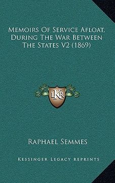 portada memoirs of service afloat, during the war between the states v2 (1869) (in English)