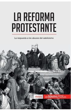 portada La Reforma protestante: La respuesta a los abusos del catolicismo (in Spanish)