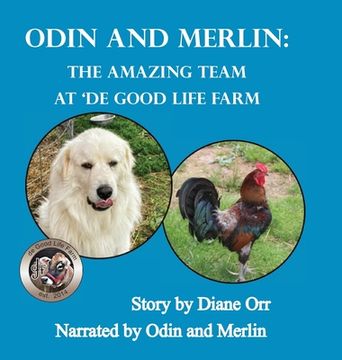 portada Odin and Merlin: The Amazing Team at 'de Good Life Farm: A 'de Good Life Farm book (en Inglés)