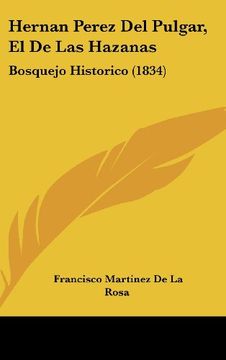portada Hernan Perez del Pulgar, el de las Hazanas: Bosquejo Historico (1834)