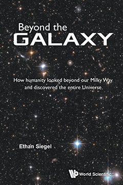 portada Beyond the Galaxy: How Humanity Looked Beyond our Milky way and Discovered the Entire Universe 